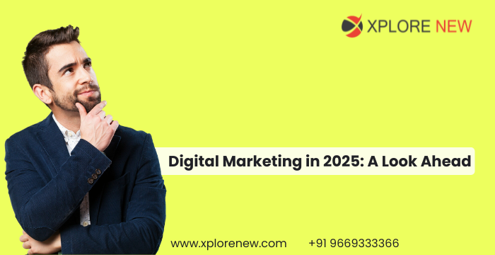 Digital Marketing in 2025 A Look Ahead